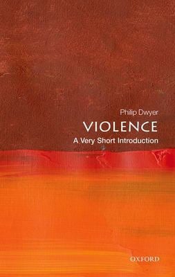 Violence : A Very Short Introduction