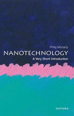 Nanotechnology : A Very Short Introduction