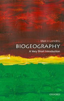 Biogeography : A Very Short Introduction