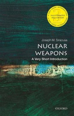 Nuclear Weapons : A Very Short Introduction