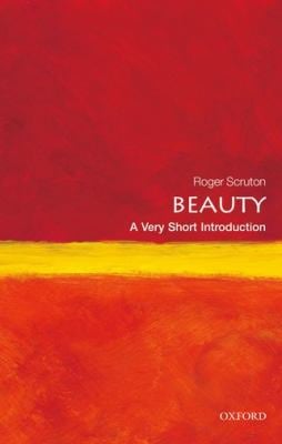Beauty : A Very Short Introduction