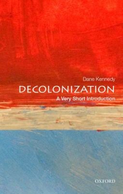 Decolonization : A Very Short Introduction