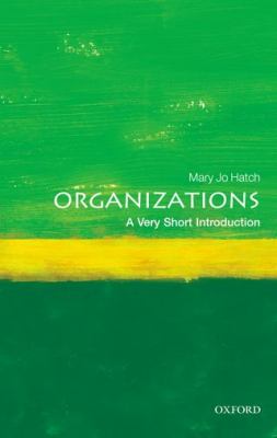 Organizations : A Very Short Introduction