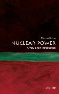 Nuclear Power : A Very Short Introduction