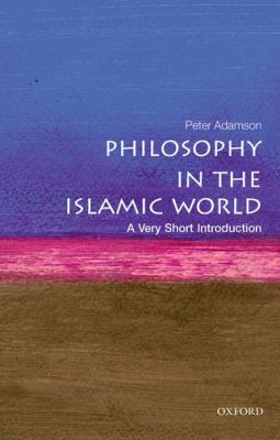 Philosophy in the Islamic World : A Very Short Introduction