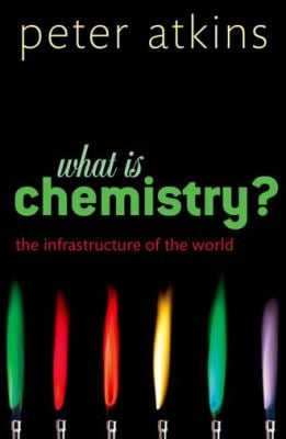 What Is Chemistry? : A Very Short Introduction