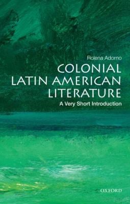Colonial Latin American Literature : A Very Short Introduction