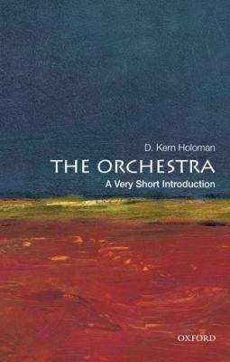 The Orchestra : A Very Short Introduction