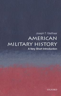 American Military History : A Very Short Introduction