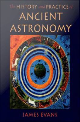The History and Practice of Ancient Astronomy