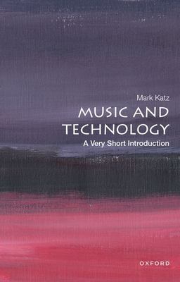 Music and Technology : A Very Short Introduction