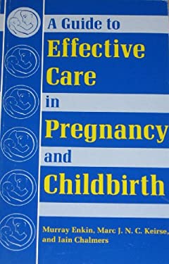 A Guide to Effective Care in Pregnancy and Childbirth used book by ...