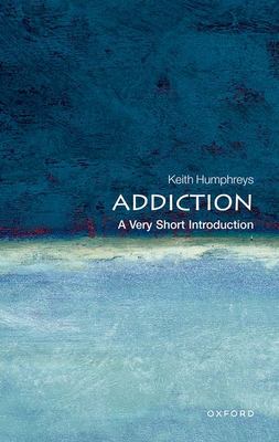 Addiction : A Very Short Introduction