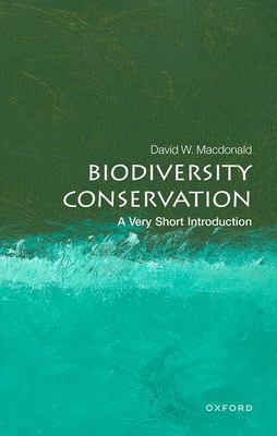 Biodiversity Conservation : A Very Short Introduction