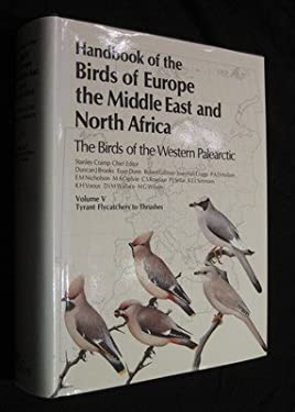 Handbook of the Birds of Europe, the Middle East and North Africa : The Birds of the Western Palearctic: Tyrant Flycatchers to Thrushes