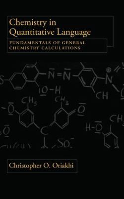Chemistry in Quantitive Language : Fundamentals of General Chemistry Calculations
