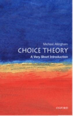 Choice Theory : A Very Short Introduction