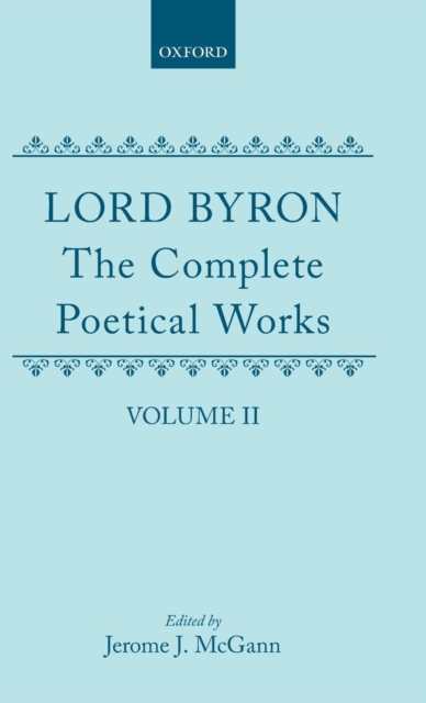 The Complete Poetical Works : Volume II: Childe Harold's Pilgrimage