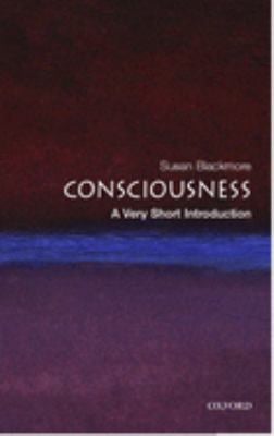 Consciousness: a Very Short Introduction