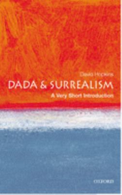 Dada and Surrealism : A Very Short Introduction