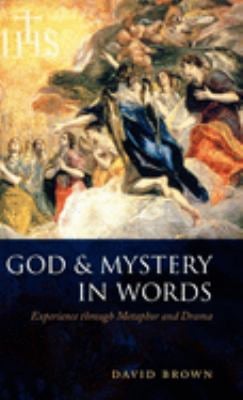 God and Mystery in Words : Experience Through Metaphor and Drama