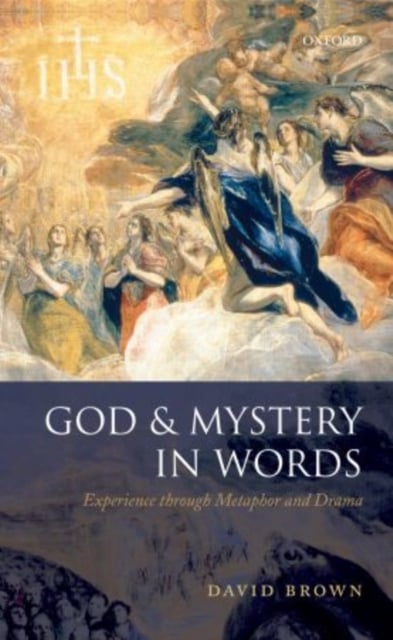 God and Mystery in Words : Experience Through Metaphor and Drama