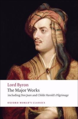 Lord Byron : The Major Works