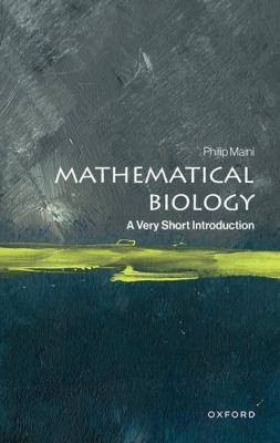 Mathematical Biology : A Very Short Introduction