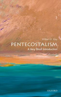 Pentecostalism : A Very Short Introduction