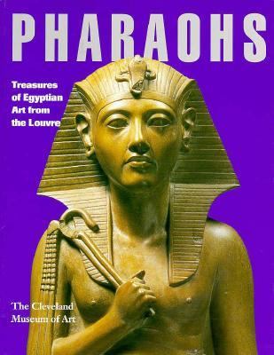 Pharoahs : Treasures of Egyptian Art from the Louvre