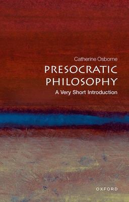 Presocratic Philosophy : A Very Short Introduction