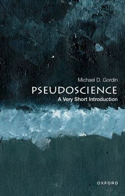 Pseudoscience : A Very Short Introduction