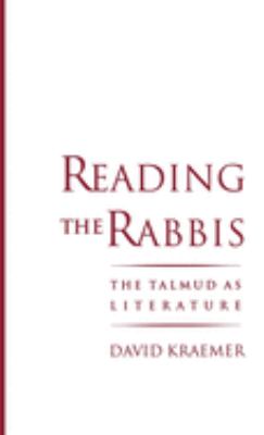 Reading The Rabbis The Talmud As Literature Book By David Kraemer Reading The Rabbis The Talmud As Literature Book By David Kraemer