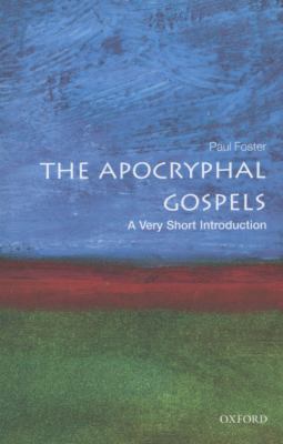 The Apocryphal Gospels : A Very Short Introduction