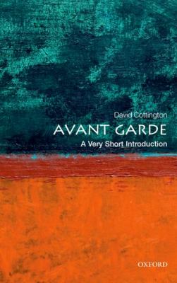 The Avant-Garde : A Very Short Introduction