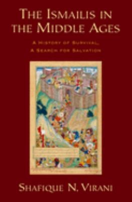 The Ismailis in the Middle Ages : A History of Survival, a Search for Salvation
