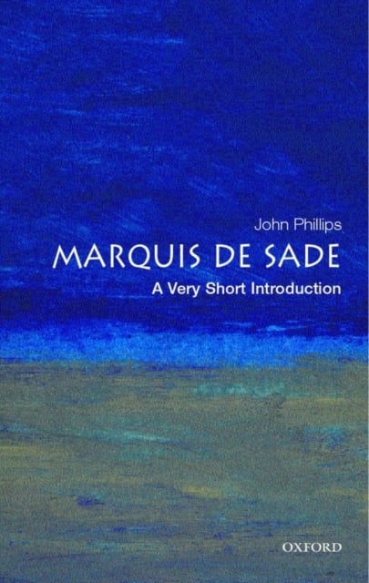 The Marquis de Sade : A Very Short Introduction