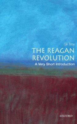 The Reagan Revolution : A Very Short Introduction
