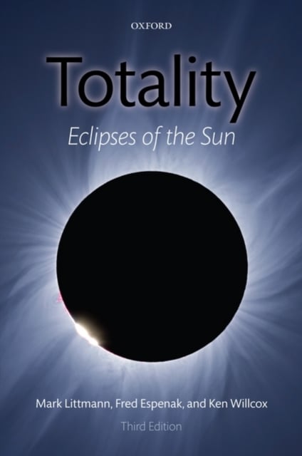 Totality Eclipses Of The Sun Used Book By Fred Espenak 9780199532094