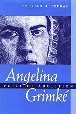 Angelina Grimke : Voice of Abolition