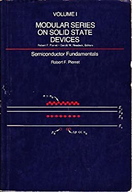 Modular Series on Solid State Devices Vol. I : Semiconductor ...
