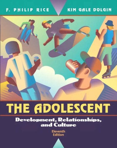 The Adolescent : Development, Relationships, and Culture
