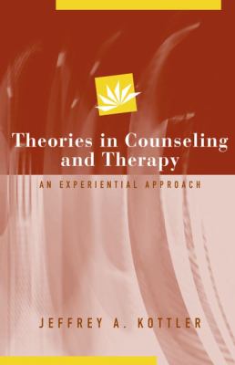 Theories in Counseling and Therapy : An Experiential Approach