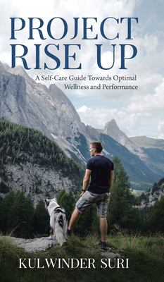 Project Rise Up : A Self-Care Guide Towards Optimal Wellness and ...