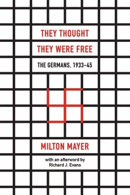 They Thought They Were Free : The Germans, 1933-45