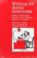 Writing for Social Scientists : How to Start and Finish Your Thesis, Book, or Article