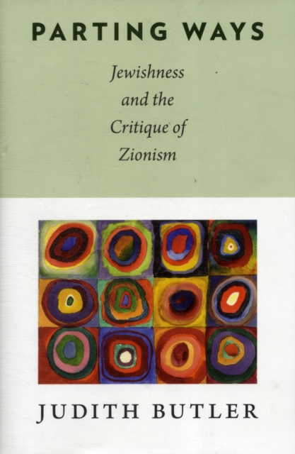 Parting Ways : Jewishness and the Critique of Zionism