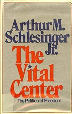 The Vital Center : The Politics of Freedom