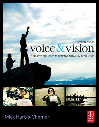 Voice and Vision : A Creative Approach to Narrative Film and DV Production
