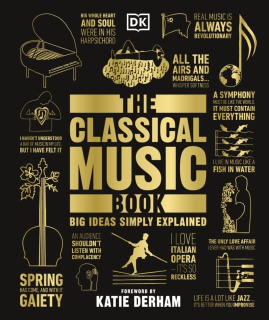 The Classical Music Book : Big Ideas Simply Explained